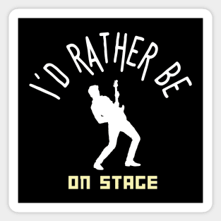 I´d rather be on music stage, solo guitarist. White text and image. Sticker